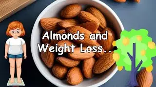 Almonds and Weight Loss: How Eating Nuts Can Help You Shed Pounds || Benefits of Almonds