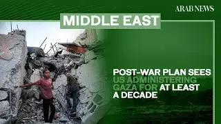 Post-war plan sees US administering Gaza for at least a decade: Washington Post