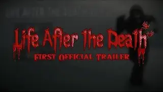 Life After the Death | First Official Trailer 