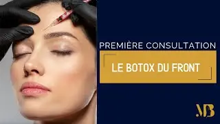Premi&egrave;re consultation : le botox du front