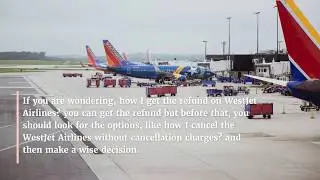 WestJet Airlines Cancellation Policy | Refund Policy & Flight Change Update 2020