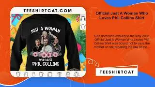 Official Just A Woman Who Loves Phil Collins Shirt