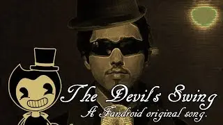 The Devil's Swing cover - A Fandroid original song! (Bendy And The Ink Machine)