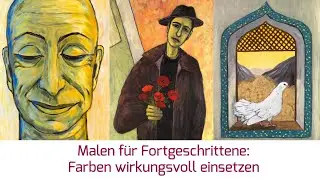 Malen für Fortgeschrittene: Farben wirkungsvoll einsetzen (Öl, Acryl, Aquarell)