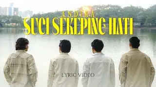 Andika - Suci Sekeping Hati [Official Lyric Video]