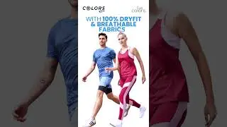 Feel the Comfort in Every Mood | Colors Dry Fit Collection