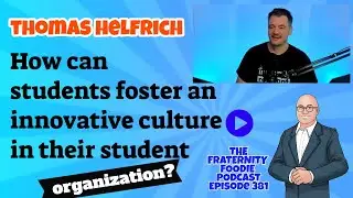 Thomas Helfrich: How can students foster an innovative culture in their student organization?