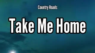 John Denver - Take Me Home, Country Roads&nbsp;(Lyrics)