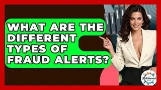 What Are The Different Types Of Fraud Alerts? - Get Retirement Help