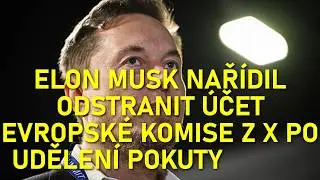 Elon Musk nař&iacute;dil odstranit &uacute;čet Evropsk&eacute; komis... 9.12.2025
