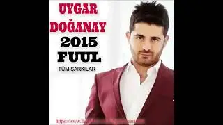 UYGAR DOĞANAY SEN YANARSIN FULL ALBÜM 2015