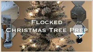 HOW TO PREP YOUR FLOCKED CHRISTMAS TREE FOR DECORATING!