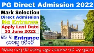 PG Direct Admission 2022 Odisha/No Entrance Exam For Admission/Apply Last Date,Eligibility,Fee info.