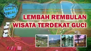 Lembah Rembulan Wisata Terdekat Guci Tegal