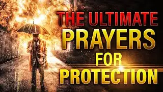 The Ultimate Prayer For Protection | LISTEN TO THIS EVERYDAY (Very Powerful Prayer)