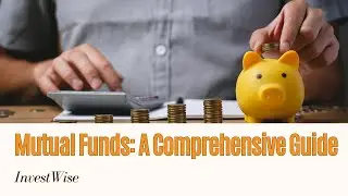 Mutual Funds: A Comprehensive Guide