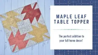 Fall Maple Leaf Table Topper Tutorial - DIY Fall Decor