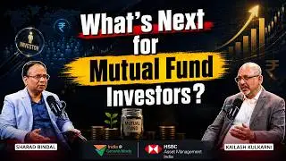 Future of the Indian Mutual Fund Industry | MF Growth Story | Kailash Kulkarni, CEO HSBC Mutual Fund