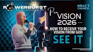 Powerburst: Предварительное видение 2026 года - Увидеть это | Церковь Impact | Пастор Кинэнн Р. Нокс
