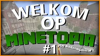Welkom op MINETOPIA! | Minetopia #1