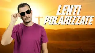 LENTI POLARIZZATE - Come funzionano e quando nascono