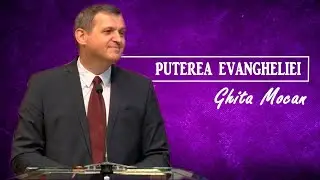 Ghiță Mocan - PUTEREA EVANGHELIEI