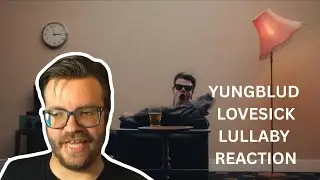 YUNGBLUD - LOVESICK LULLABY REACTION