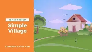 Simple Village CG Mini Project | Computer Graphics Mini Project Using OpenGL