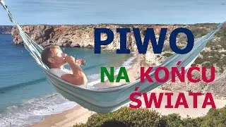 KONIEC ŚWIATA CZY PIWO ? Odkrywamy tajemnice Sagres!