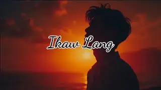 IKAW LANG &ndash; Kahit Masaktan, Ikaw Pa Rin | Original OPM Love Song