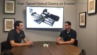 High Speed Optical Gantry on Granite - Application