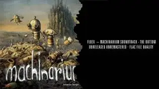 FLOEX  &ndash; Machinarium Soundtrack - The BottomUNRELEASED Unremastered &middot; FLAC File Quality