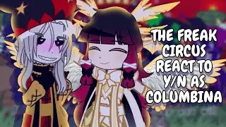 The Freak Circus React To Y/N As Columbina || Gacha React