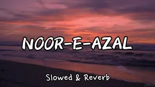 Noor-e-Azal | Ramazan Special | Vocals Only | Slowed & Reverb | Striver Muslim | Lo-fi
