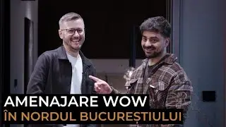 Amenajare WOW în nordul Bucureștiului