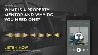Investor Intelligence | Episode 63 | What is a property mentor and why do you need one?