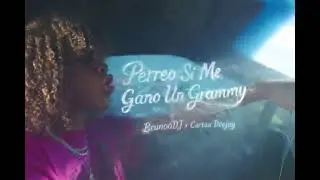 PERREO SI ME GANO UN GRAMMY - BRUNOODJ X CARTAA DEEJAY
