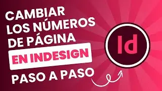 Tutorial InDesign: c&oacute;mo cambiar los n&uacute;meros de p&aacute;gina en InDesign paso a paso 🔢📄