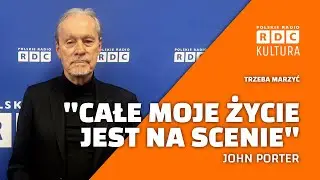 John Porter: samouk z gitarą, imigrant z pasją | Trzeba marzyć: N. Stankiewicz i J. Strobel