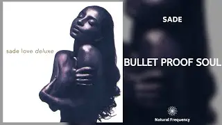 Sade - Bullet Proof Soul (432Hz)