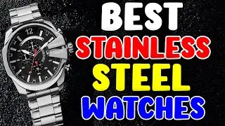 Top 10 Best Stainless Steel Watches of 2025 &ndash; Timeless Style for Every Occasion!