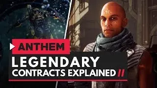 ANTHEM | Legendary Contracts Explained - End Game Activities