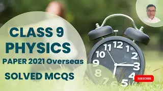 Class 9 Physics Paper 2021 Overseas Solved MCQs Federal Board