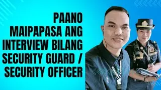 paano maipapasa ang interview sa pag aapply bilang SECURITY GUARD / SECURITY OFFICER