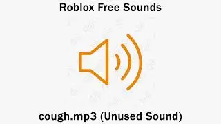 cough.mp3 - Roblox Unused Sound Effect