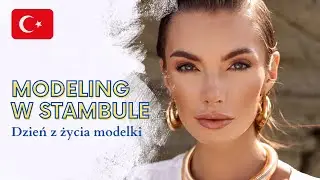 Modelka w Stambule 🇹🇷 dzień z życia modelki & castingi 👠 ile zarabia modelka