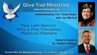 Jan Markell's shocking prophecy 2022 - Not Left Behind Why a Pre Tribulation Matters