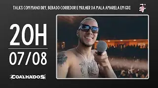 Coalhados Podcast - Talks com mano Dry, beb*do corredor e a mulher da mala amarela - 07/08 - 20H