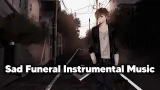 Sad Funeral Music | Sad Piano Instrumental | Funeral Instrumental Music Hindi | Sad Death Music.
