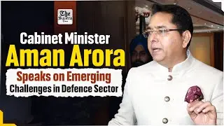 Chandigarh: Cabinet Minister Aman Arora Speaks on Emerging Challenges in Defence Sector